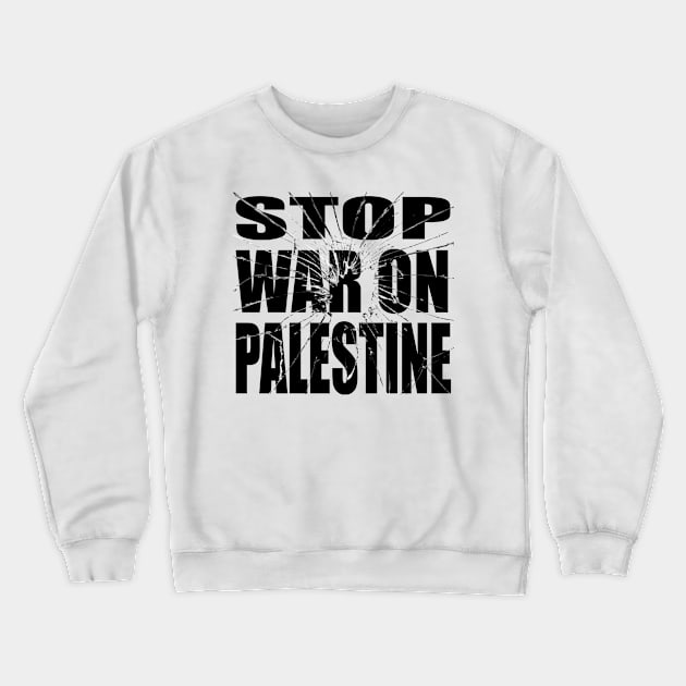 Stop war on Palestine Crewneck Sweatshirt by BoWoW-Shop